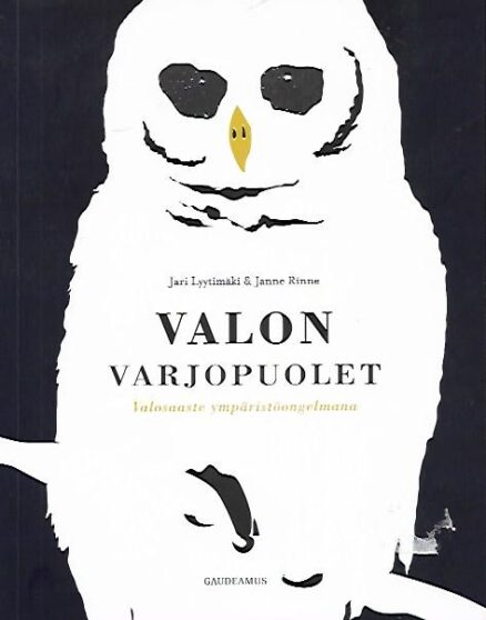 Valon varjopuolet - Valosaaste ympäristöongelmana