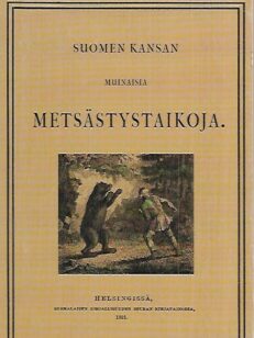 Suomen kansan muinaisia taikoja I. Metsästys-taikoja