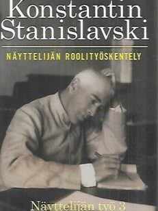 Näyttelijän roolityöskentely - Näyttelijän työ 3