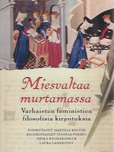 Miesvaltaa murtamassa - Varhaisten feministien filosofisia kirjoituksia