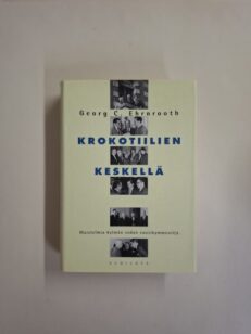 Krokotiilien keskellä - Muistelmia kylmän sodan vuosikymmeniltä