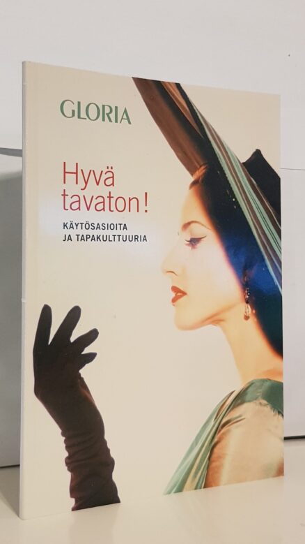 Hyvä tavaton! : käytösasioita ja tapakulttuuria