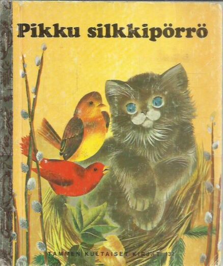 Pikku silkkipörrö (Tammen kultaiset kirjat 132)