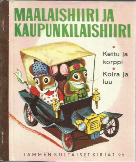 Maalaishiiri ja kaupunkilaishiiri, Kettu ja korppi, Koira ja luu (Tammen kultaiset kirjat 98)