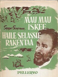 Mau Mau iskee / Haile Selassie rakentaa