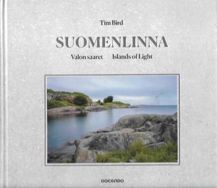 Suomenlinna : Valon saaret - Island of Light