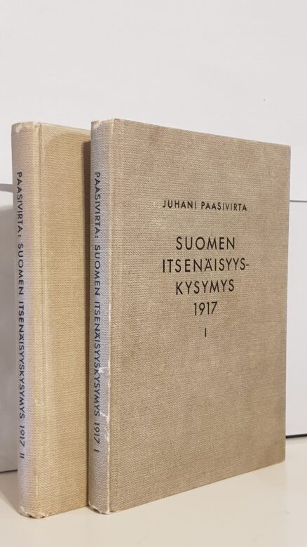 Suomen itsenäisyyskysymys 1917 1-2 : Maaliskuunvallankumouksesta valtalakiin - Eduskunnan hajoituksesta itsenäisyysjulistukseen