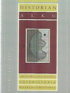 Historian alku - Historianfilosofia, aatehistoria, maailmanhistoria