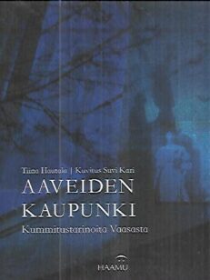 Aaveiden kaupunki - Kummitustarinoita Vaasasta