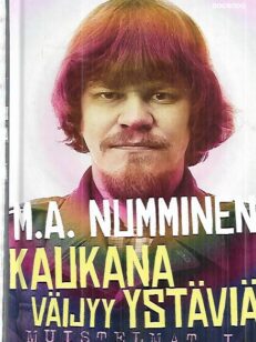 Kaukana väijyy ystäviä - Muistelmat 1