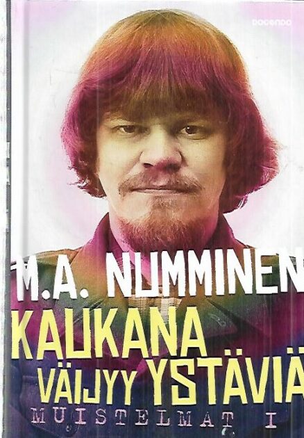 Kaukana väijyy ystäviä - Muistelmat 1