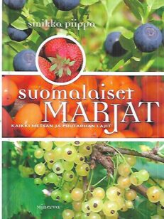 Suomalaiset marjat - Kaikki metsän ja puutarhan lajit