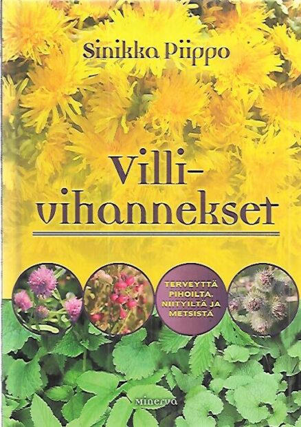 Villivihannekset - Terveyttä pihoilta, niityiltä ja metsistä