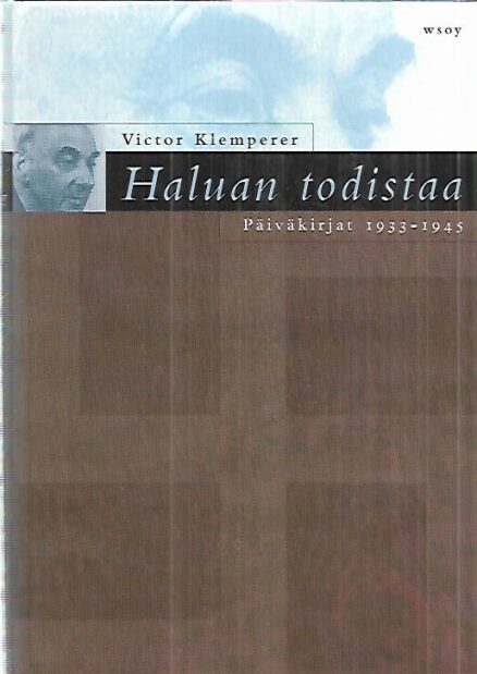 Haluan todistaa - Päiväkirjat 1933-1945