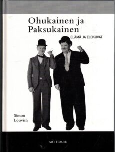 Ohukainen ja Paksukainen - Elämä ja elokuvat (Stan Laurel Oliver Hardy)