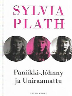 Paniikki-Johnny ja Uniraamattu - Novelleja ja muita kirjoituksia