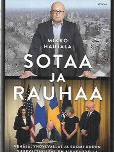 Sotaa ja rauhaa - Venäjä, Yhdysvallat ja Suomi uuden suurvaltakilpailun aikakaudella