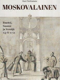 Moskovalainen - Ruotsi, Suomi ja Venäjä 1478-1721