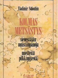 Kolmas metsästys - Sienestäjän muistiinpanoja / Mietteitä pilkkimisestä