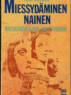 Miessydäminen nainen - Naisnäkökulmia kulttuuriin