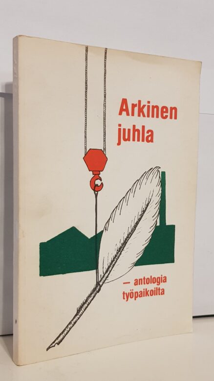 Arkinen juhla - antologia työpaikoilta