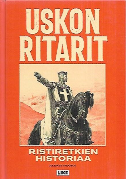 Uskon ritarit - Ristiretkien historiaa