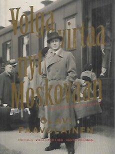 Volga virtaa nyt Moskovaan - Kirjoituksia Neuvostoliitosta