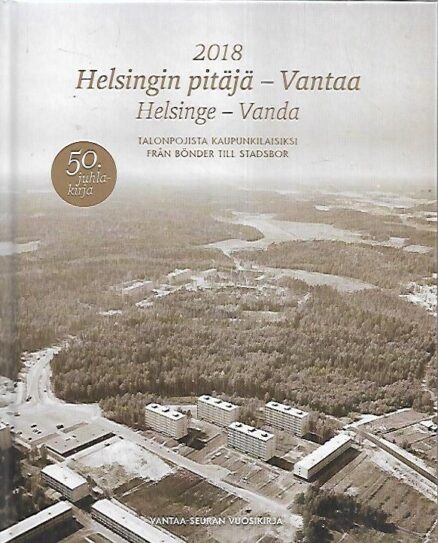 Helsingin pitäjä - Vantaa 2018 : Talonpojista kaupunkilaisiksi