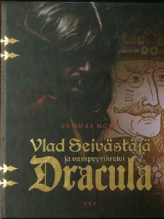 Vlad Seivästäjä ja vampyyrikreivi Dracula