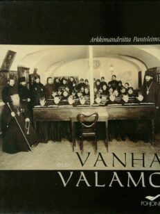 Vanha Valamo - Kristuksen kirkastumisen luostarin elämää 1900-luvun alussa (ortodoksisuus)