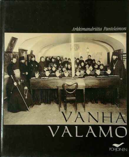 Vanha Valamo - Kristuksen kirkastumisen luostarin elämää 1900-luvun alussa (ortodoksisuus)