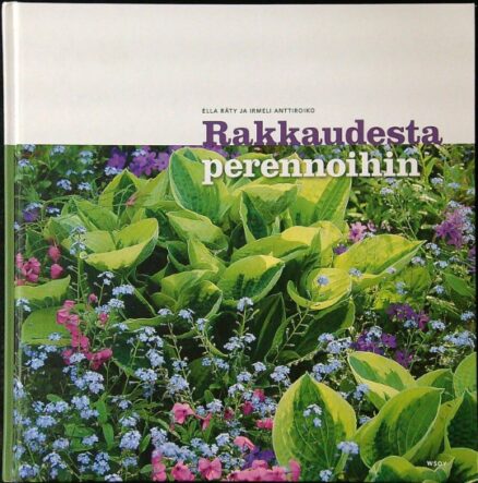 Rakkaudesta perennoihin - Kukkaloisto koko kesäksi