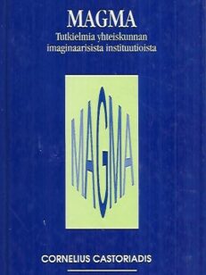 Magma - Tutkielmia yhteiskunnan imaginaarisista instituutioista