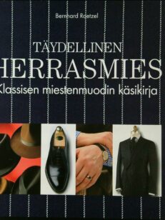 Täydellinen herrasmies - Klassisen miestenmuodin käsikirja