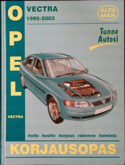 Opel Vectra 1995-2002 bensiini- ja dieselmallit korjausopas