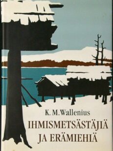 Ihmismetsästäjiä ja erämiehiä