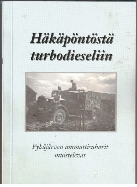 Häkäpöntöstä turbodieseliin - Pyhäjärven ammattisuharit muistelevat (Pyhäjärvi) Tekijän signeeraus