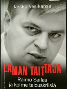 Laman taittaja - Raimo Sailas ja kolme talouskriisiä