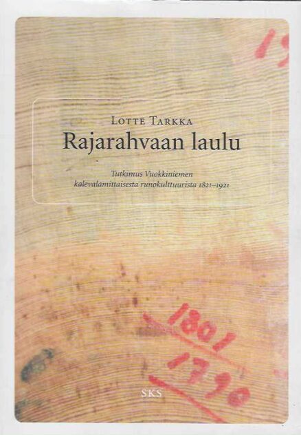 Rajarahvaan laulu Tutkimus Vuokkiniemen kalevalamittaisesta runokulttuurista 1821-1921