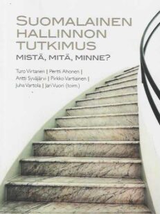 Suomalainen hallinnon tutkimus Mistä, mitä, minne?