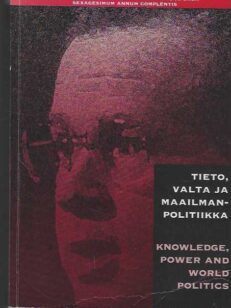 Tieto, valta ja maailmanpolitiikka Scripta in Honrem Professoris Osmo Apunen