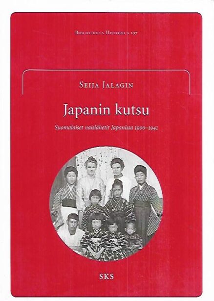 Japanin kutsu - Suomalaiset naislähetit Japanissa 1900-1941