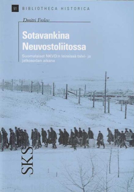 Sotavankina Neuvostoliitossa Suomalaiset NKVD:n leireissä talvi- ja jatkosodan aikana