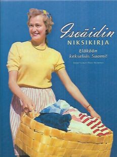 Isoäidin niksikirja - Eläköön kekseliäs Suomi!