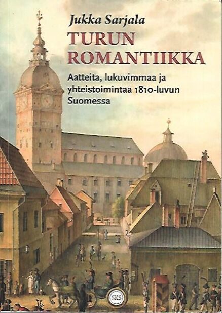 Turun romantiikka - Aatteita, lukuvimmaa ja yhteistoimintaa 1810-luvun Suomessa