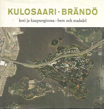 Kulosaari / Brändö - Koti ja kaupunginosa /Hem och stadsdel