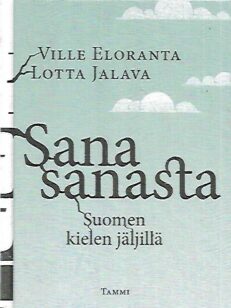 Sana sanasta - Suomen kiel njäljillä