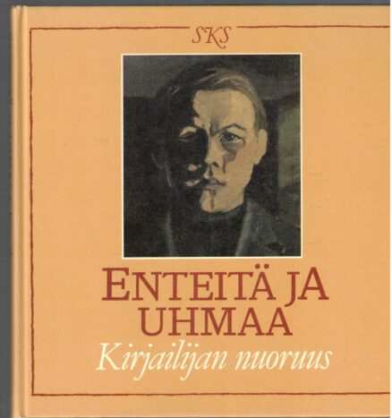 Enteitä ja uhmaa - Kirjailijan nuoruus - Näytteitä Suomalaisen Kirjallisuuden Seuran kirjallisuusarkiston kokoelmista