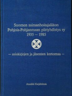 Suomen sairaanhoitajaliiton Pohjois-Pohjanmaan piiriyhdistys ry 1935-1985