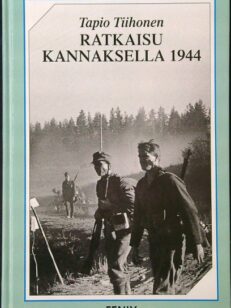 Ratkaisu Kannaksella 1944 - Neuvostoliiton Suomen valloitusyrityksen hyökkäyssuunta Karjalan Kannakselta Helsinkiin